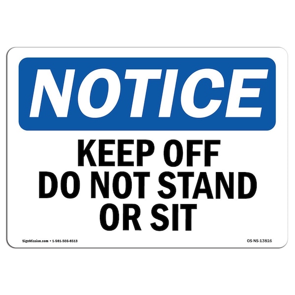 Safety Sign, OSHA Notice, 7" Height, Aluminum, Keep Off Do Not Stand Or Sit Sign, Landscape